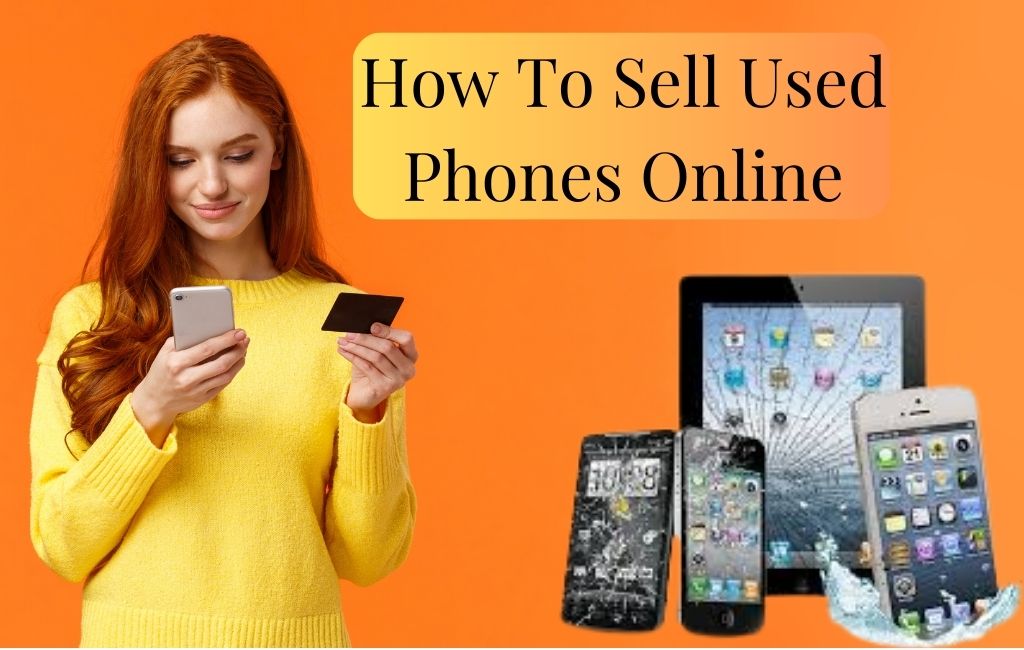 The Complete Guide for Selling Used Phone Online